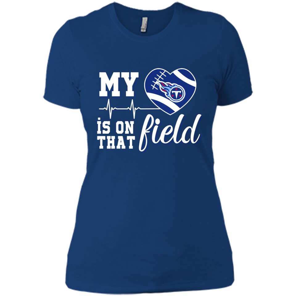 Tennessee Titans Football My Heart is on that Field - Ladies' Boyfriend T-Shirt