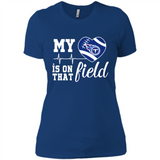 Tennessee Titans Football My Heart is on that Field - Ladies' Boyfriend T-Shirt