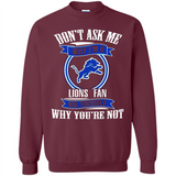 Don't Ask Me Why I'm A Detroit Lions Fan Ask Yourself
