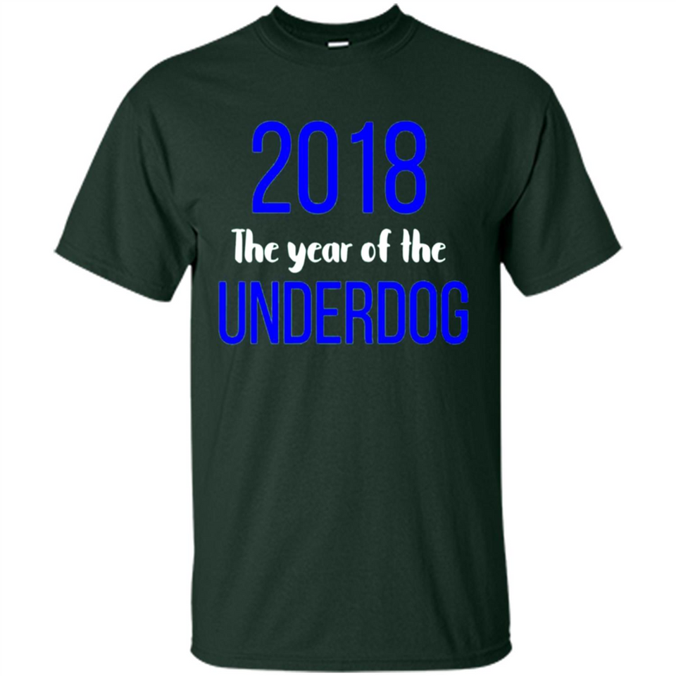 2018 The Year of the underdog tee - Shirt