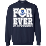 Kansas City Royals Forever For ever not just when we win - Sweatshirt