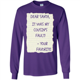 Dear Santa It Was My Cousin's Fault! Christmas - Long Sleeve T-Shirt