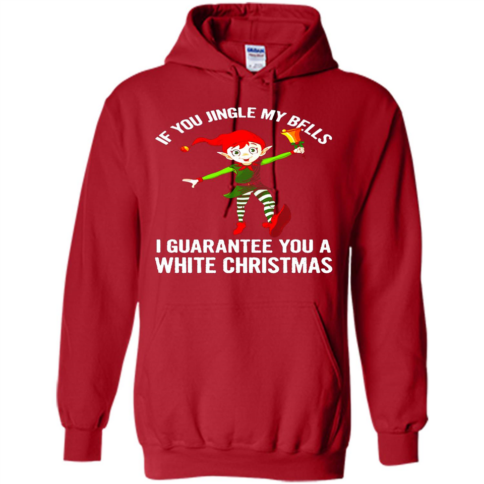 Elf If You Jingle My Bells I Guarantee You A White