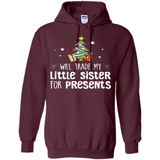 Will Trade My Little Sister For Presents Christmas - Hoodie