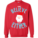 Santa Doesn't Believe In You Either Christmas Ls Shirt Gift - Sweatshirt