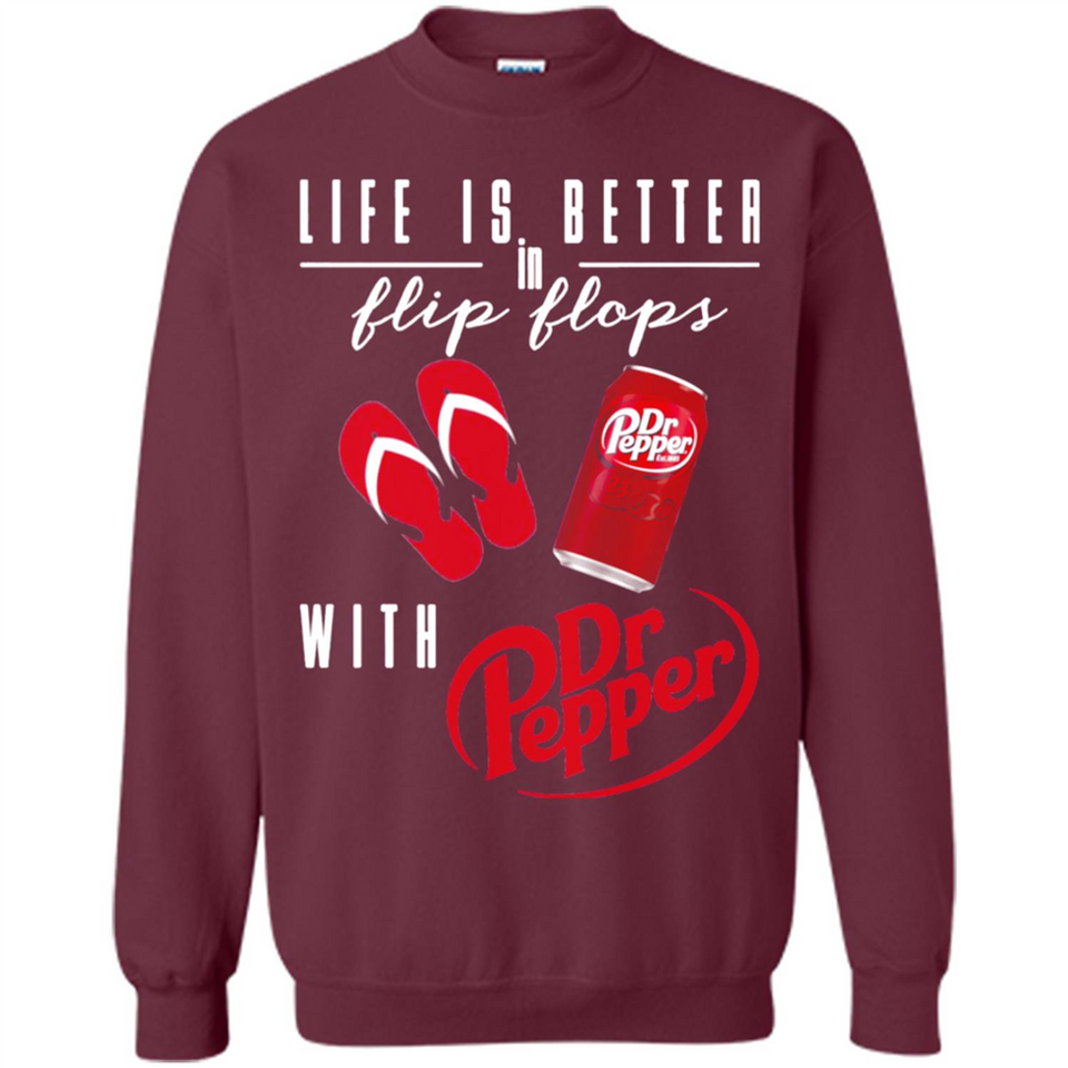 LIFE IS BETTER IN FLIP FLOPS WITH DR PEPPER