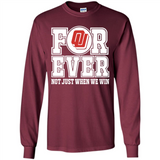 Oklahoma Sooners Forever For ever not just when we win - Long Sleeve T-Shirt