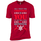 All I Want For Christmas Is You To Get Run Over By A Reindeer - Premium Short Sleeve T-Shirt
