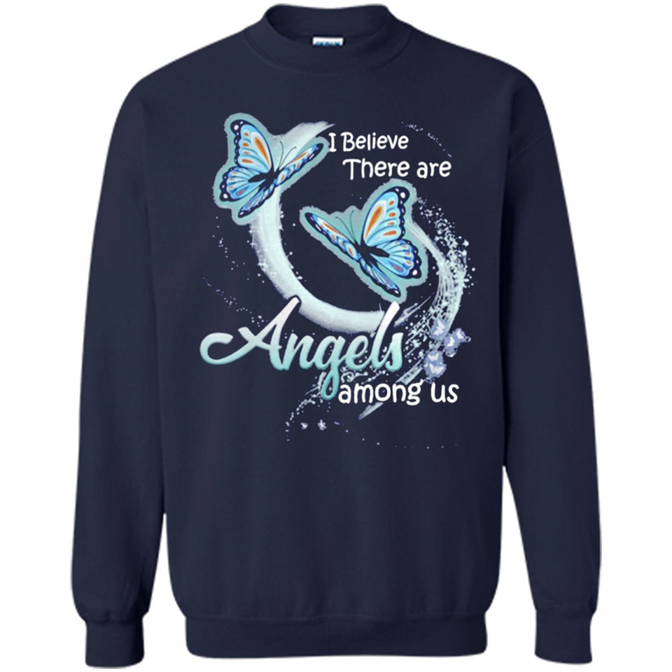 I BELIEVE THERE ARE ANGELS AMONG US BUTTERFLY