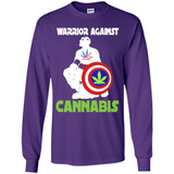 warrior against cannabis - Long Sleeve T-Shirt