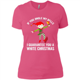 Elf If You Jingle My Bells I Guarantee You A White