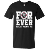 Toronto Raptors Forever For ever not just when we win - Men's V-Neck