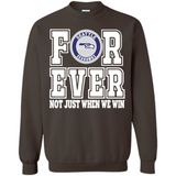 Seattle Seahawks Forever For ever not just when we win - Sweatshirt