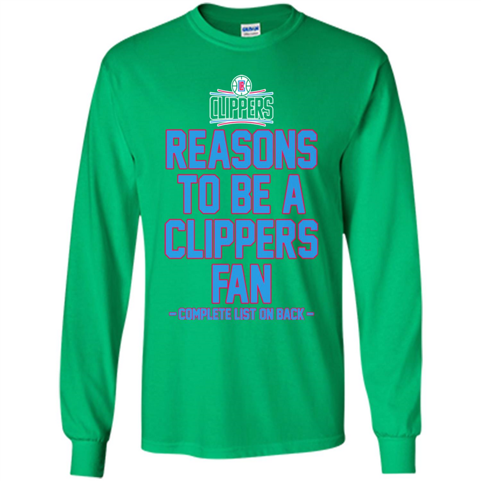 Reasons to be a LA Clippers Fan Complete List on Back - Long Sleeve T-Shirt