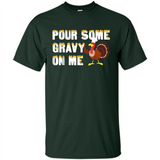 Pour Some Gravy On Me Funny Turkey Thanksgiving