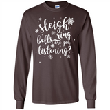 Sleigh Bells Ring Are You Listening Christmas Carol - Long Sleeve T-Shirt