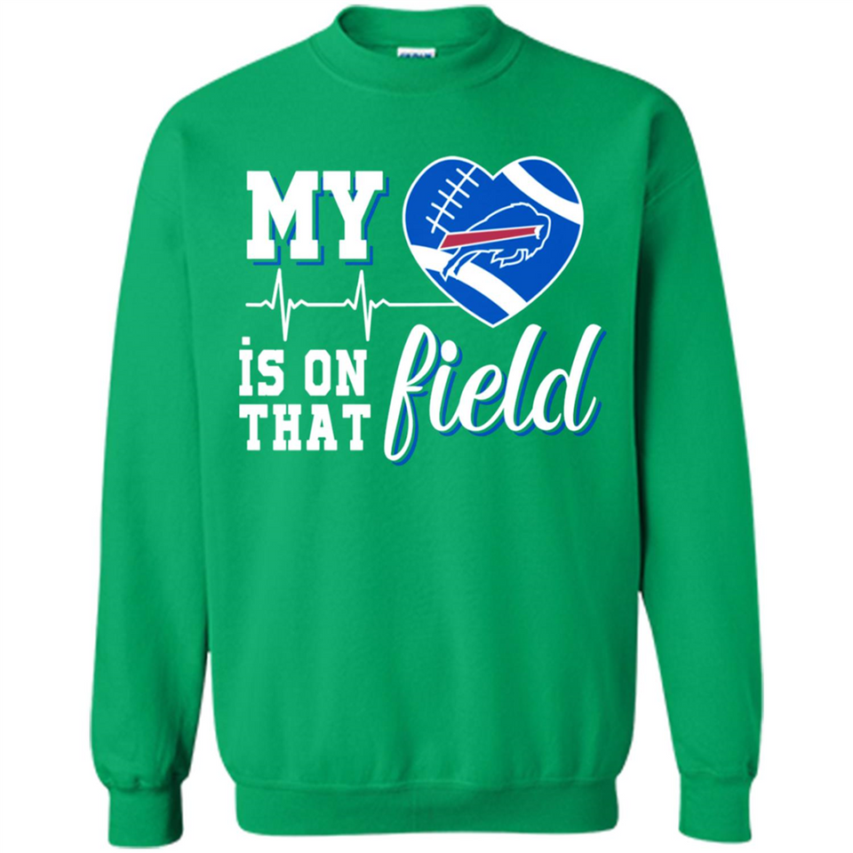 Buffalo Bills Football My Heart is on that Field - Sweatshirt