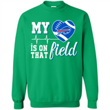Buffalo Bills Football My Heart is on that Field - Sweatshirt