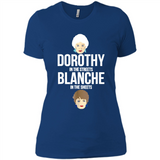DOROTHYS IN THE STREETS BLANCHES IN THE SHEETS