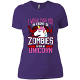 I Would Push You In Front Of Zombies To Save My Unicorn