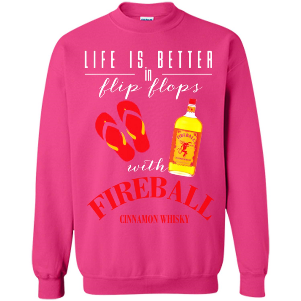 LIFE IS BETTER IN FLIP FLOPS WITH FIREBALL WHISKEY