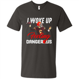 I woke up feeling dangerous - Men's V-Neck