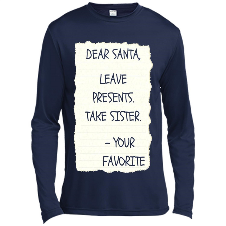 Dear Santa Leave Presents Take Sister Christmas - Canvas Long Sleeve T-Shirt
