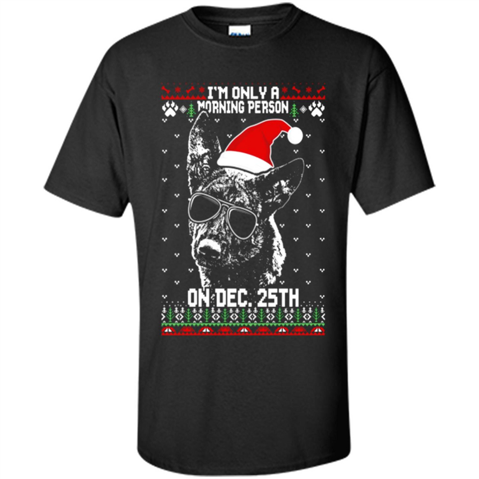 Morning Person Dutch Shepherd Funny Xmas - Shirt