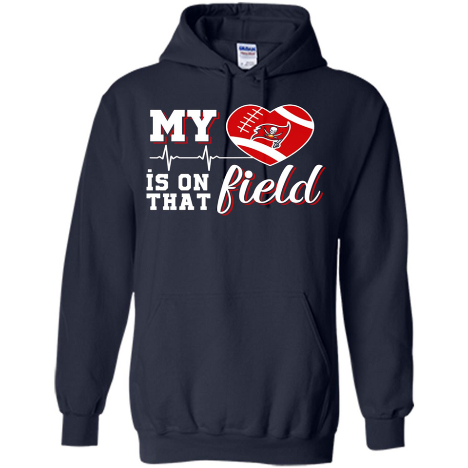 Tampa Bay Buccaneers Football My Heart is on that Field - Hoodie