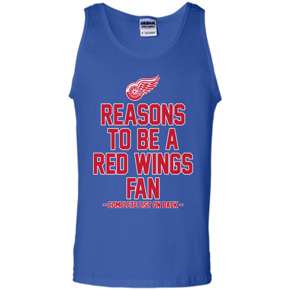 Reasons to be a Detroit Red Wings Fan Complete List on Back - Tank Top