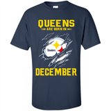Queens Are Born In December - Pittsburgh Steelers Football - Shirt
