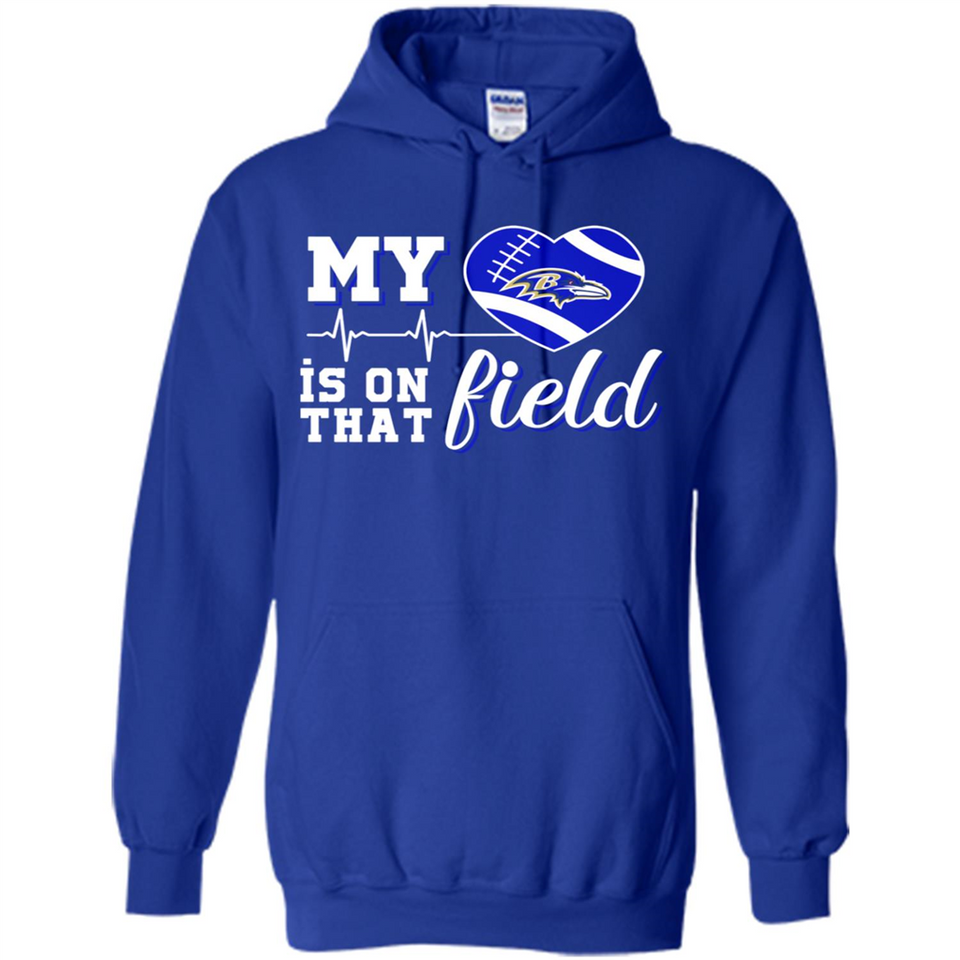 Baltimore Ravens Football My Heart is on that Field - Hoodie