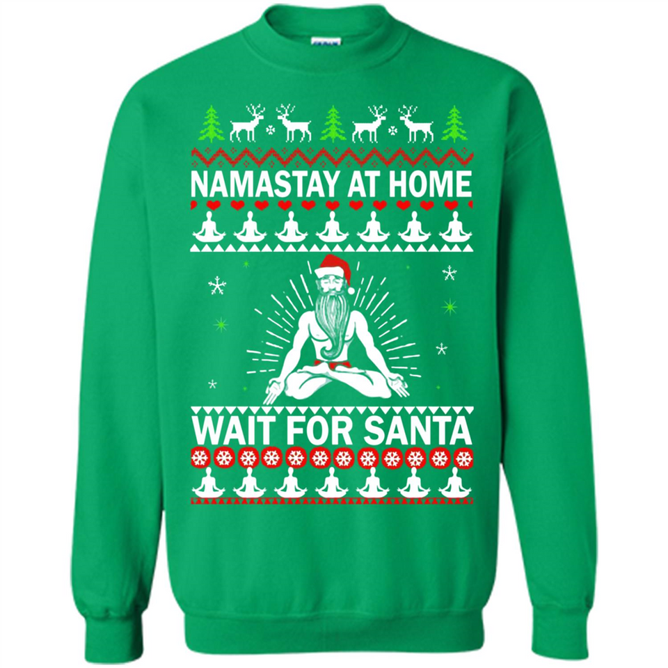 Namastay at home and wait for Santa Christmas - Sweatshirt