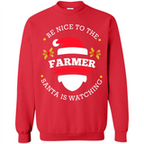 Be Nice to Farmer Santa Watching Christmas 1 - Sweatshirt
