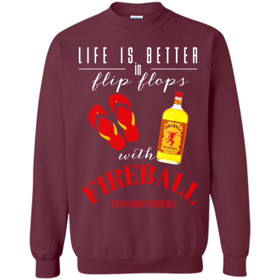 LIFE IS BETTER IN FLIP FLOPS WITH FIREBALL WHISKEY