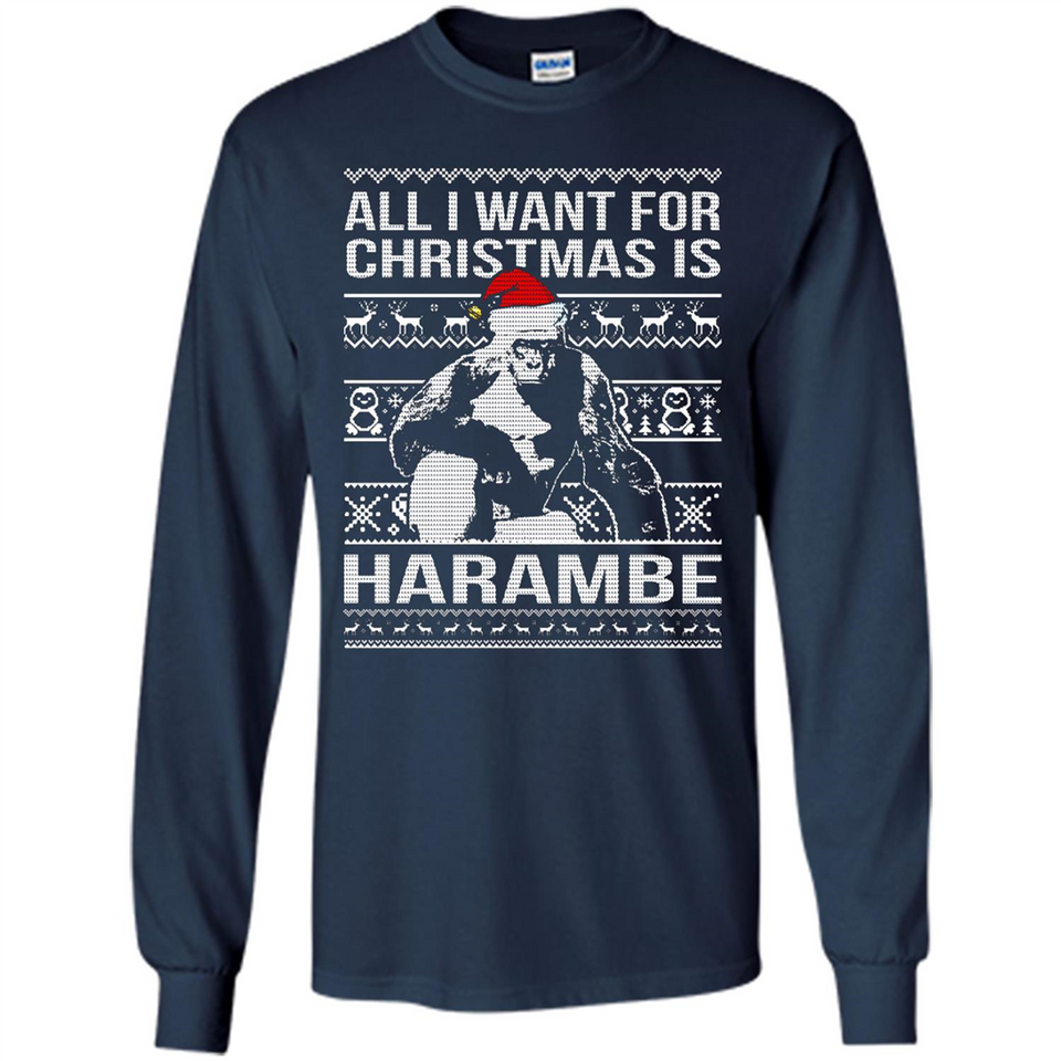 All I Want For Christmas Is Harambe Christmas - Long Sleeve T-Shirt