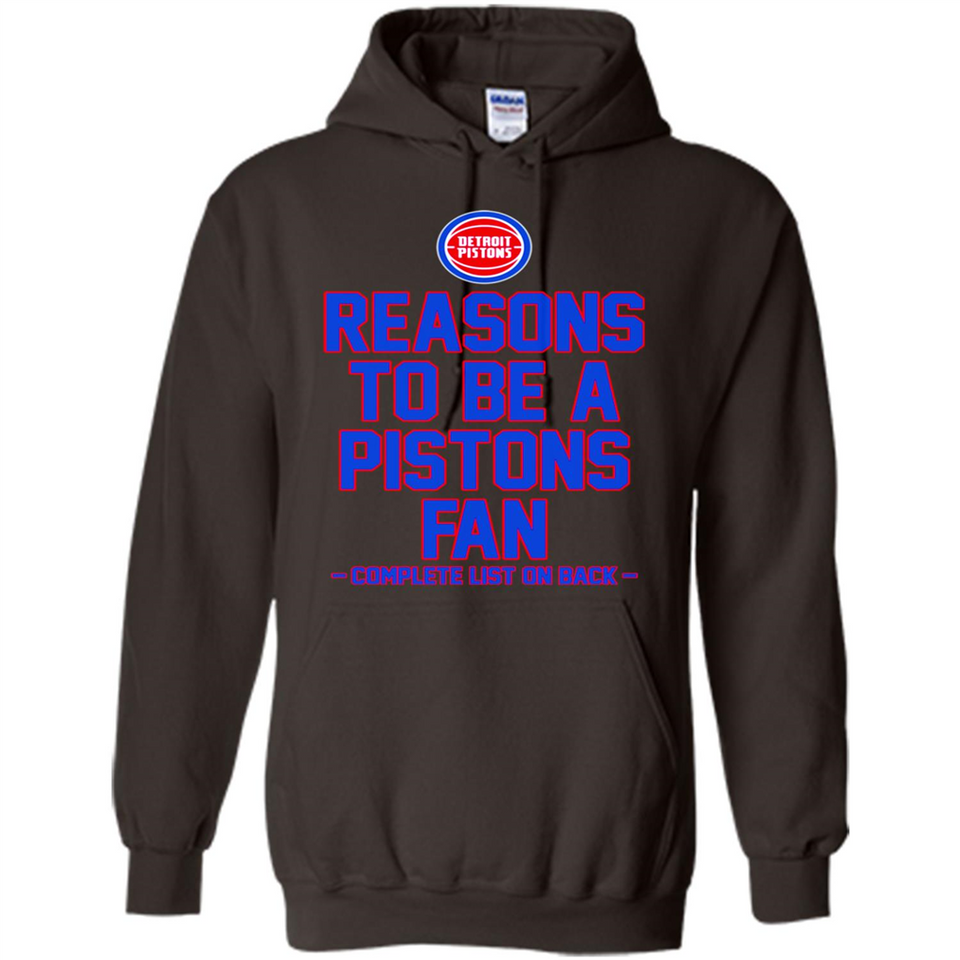 Reasons to be a Detroit Pistons Fan Complete List on Back - Hoodie