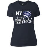 Tennessee Titans Football My Heart is on that Field - Ladies' Boyfriend T-Shirt