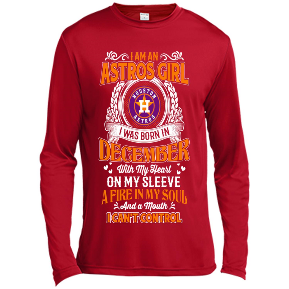 I Am An Houston Astros Girl I Was Born In December With My Heart On My Sleeve A Fire In My Soul And A Mouth I Cant Control - Canvas Long Sleeve T-Shirt