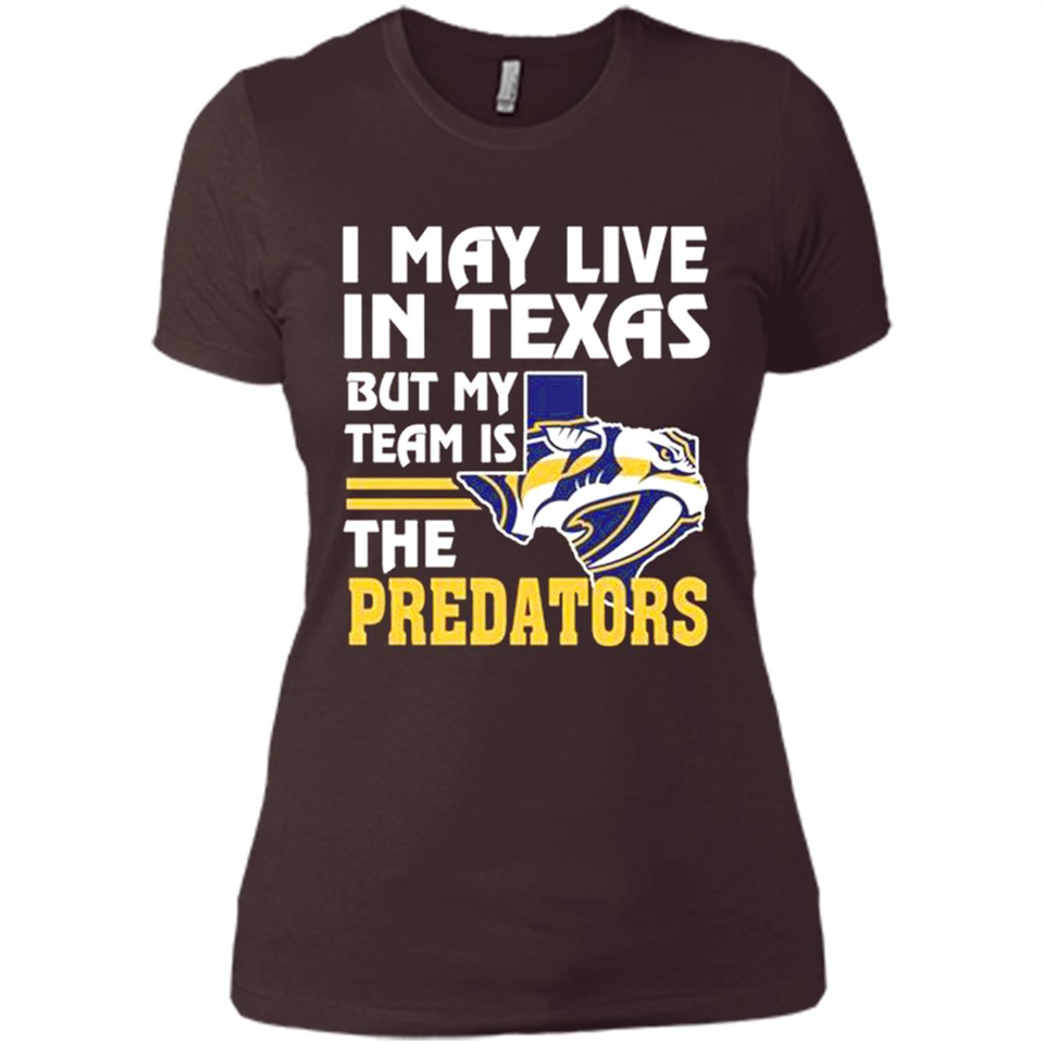 I May Live In Texas But My Team Is The Predators - Ladies' Boyfriend T-Shirt