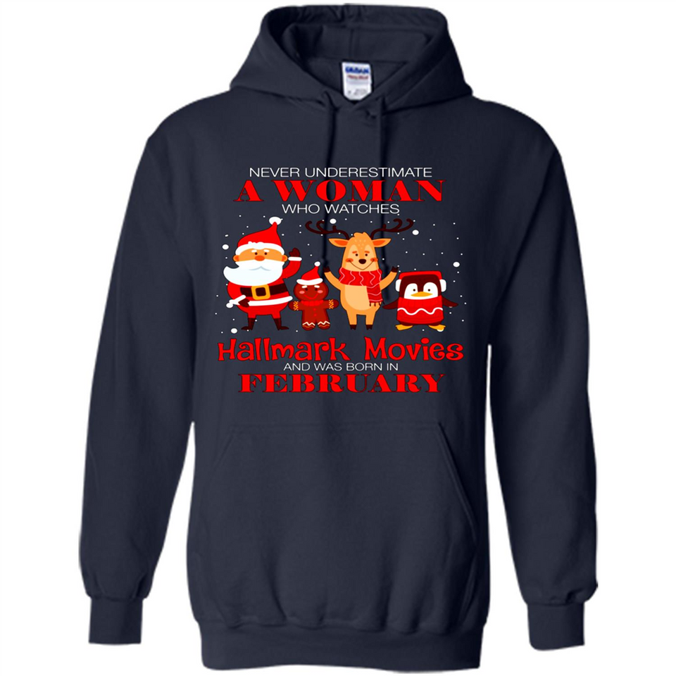 Never Underestimate A February Woman Watches Hallmark Movies Sweatshirt PINGPONG