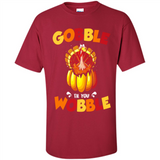Gobble Til You Wobble Funny Thanksgiving Day Turkey