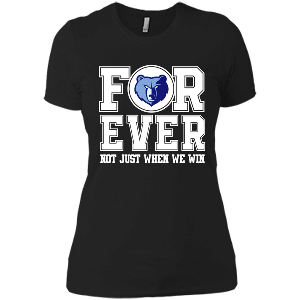 Memphis Grizzlies Forever For ever not just when we win - Ladies' Boyfriend T-Shirt