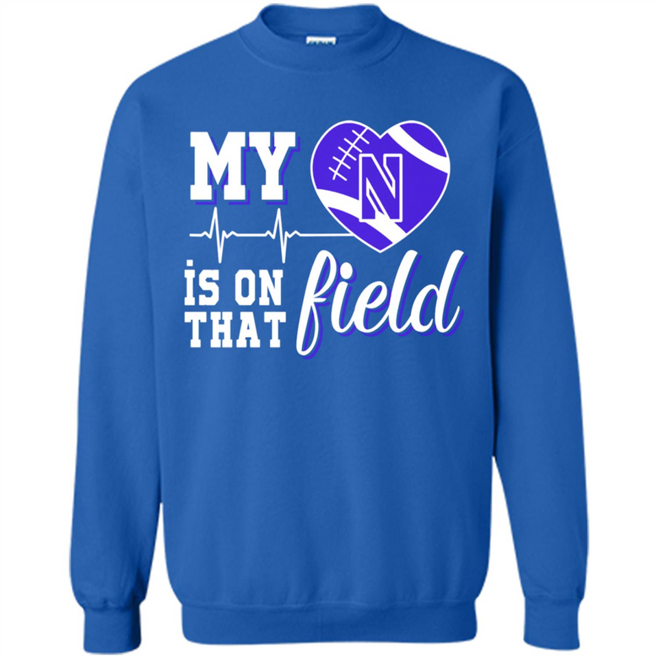 Northwestern Wildcats Football My Heart is on that Field - Sweatshirt