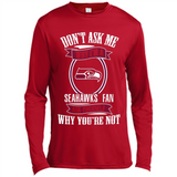 Don't Ask Me Why I'm A Seattle Seahawks Fan Ask Yourself