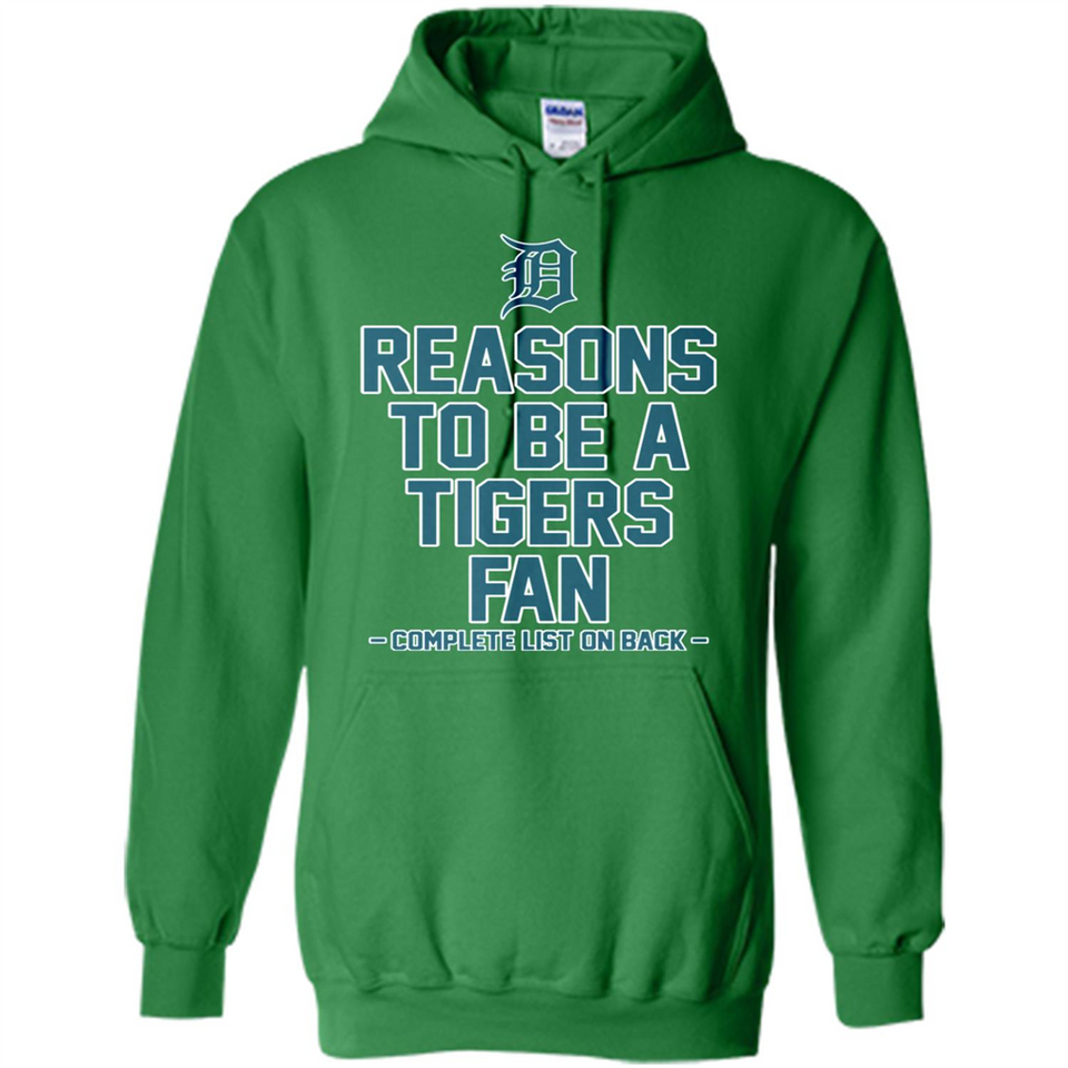 Reasons to be a Detroit Tigers Fan Complete List on Back - Hoodie
