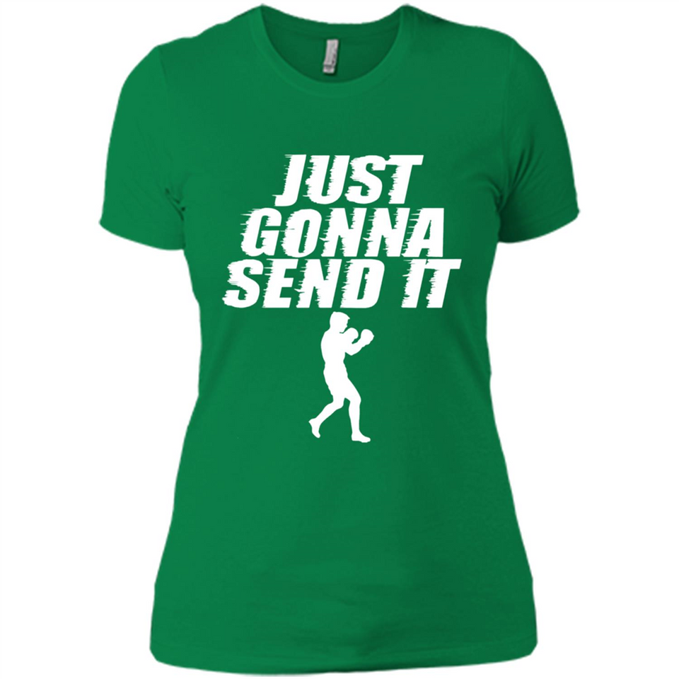 Just Gonna Send It Boxing Boxer Fighter Kick Fighting - Ladies' Boyfriend T-Shirt
