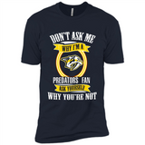 Don't Ask Me Why I'm A Nashville Predators Fan Ask Yourself