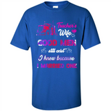 Trucker’s Wife Good Men Still Exist I Know Because I Married One - Shirt