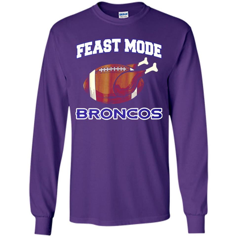 Feast Mode Broncos Shirt - Denver Turkey Thanksgiving